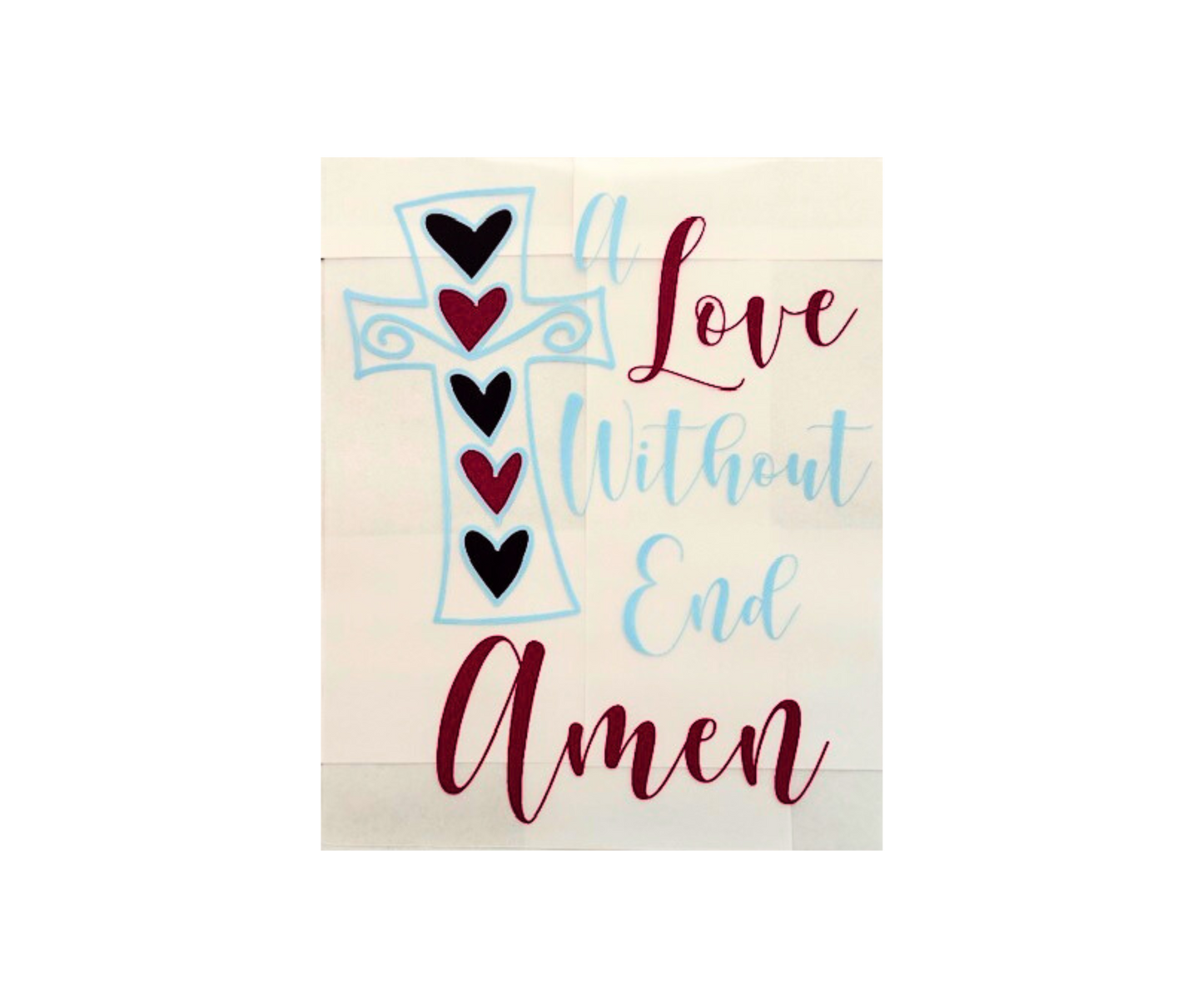 A Love Without End Amen Tshirt
