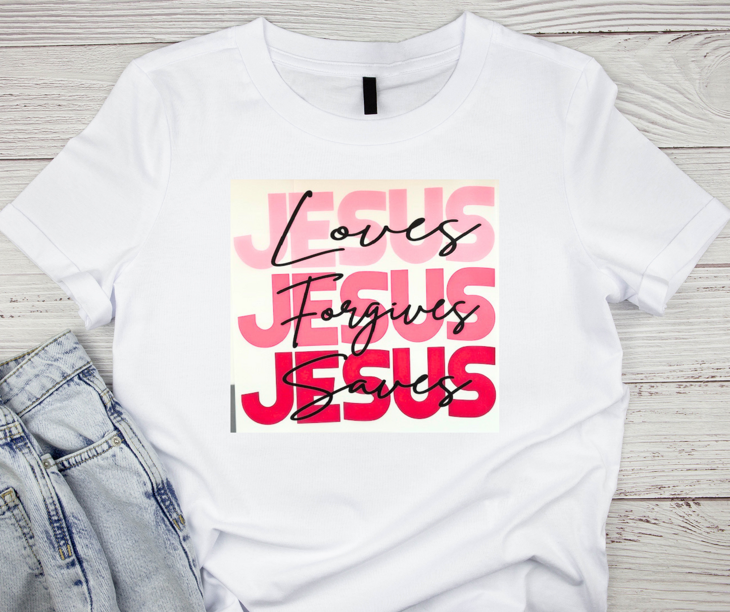 "Jesus Loves, Jesus Forgives, Jesus Saves" Tshirt