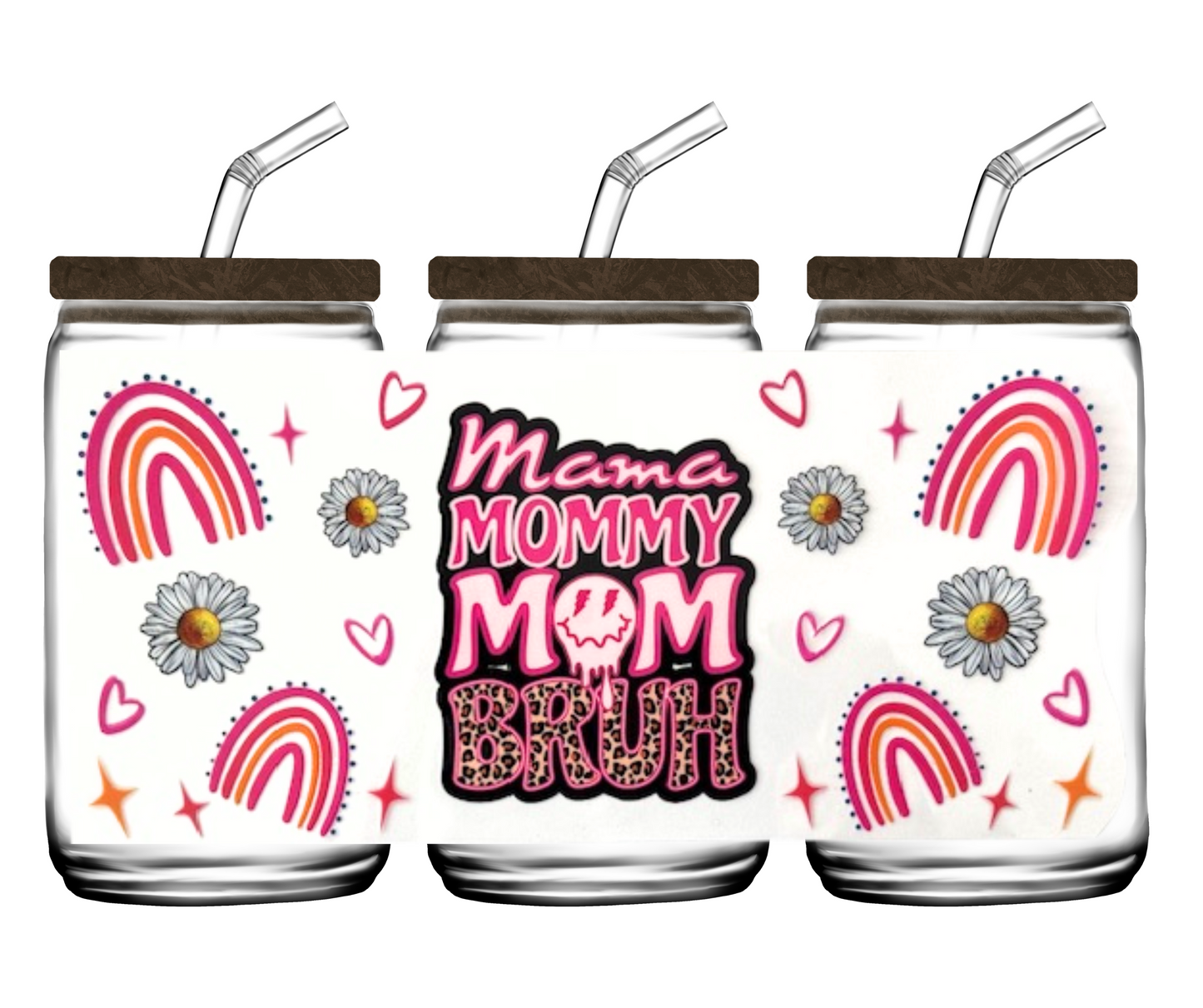Mama Mommy Mom BRUH - 16oz or 20 oz cup wrap