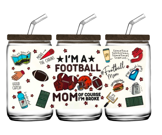 I'm A Football Mom, Of Course I'm Broke - 16oz or 20 oz cup wrap