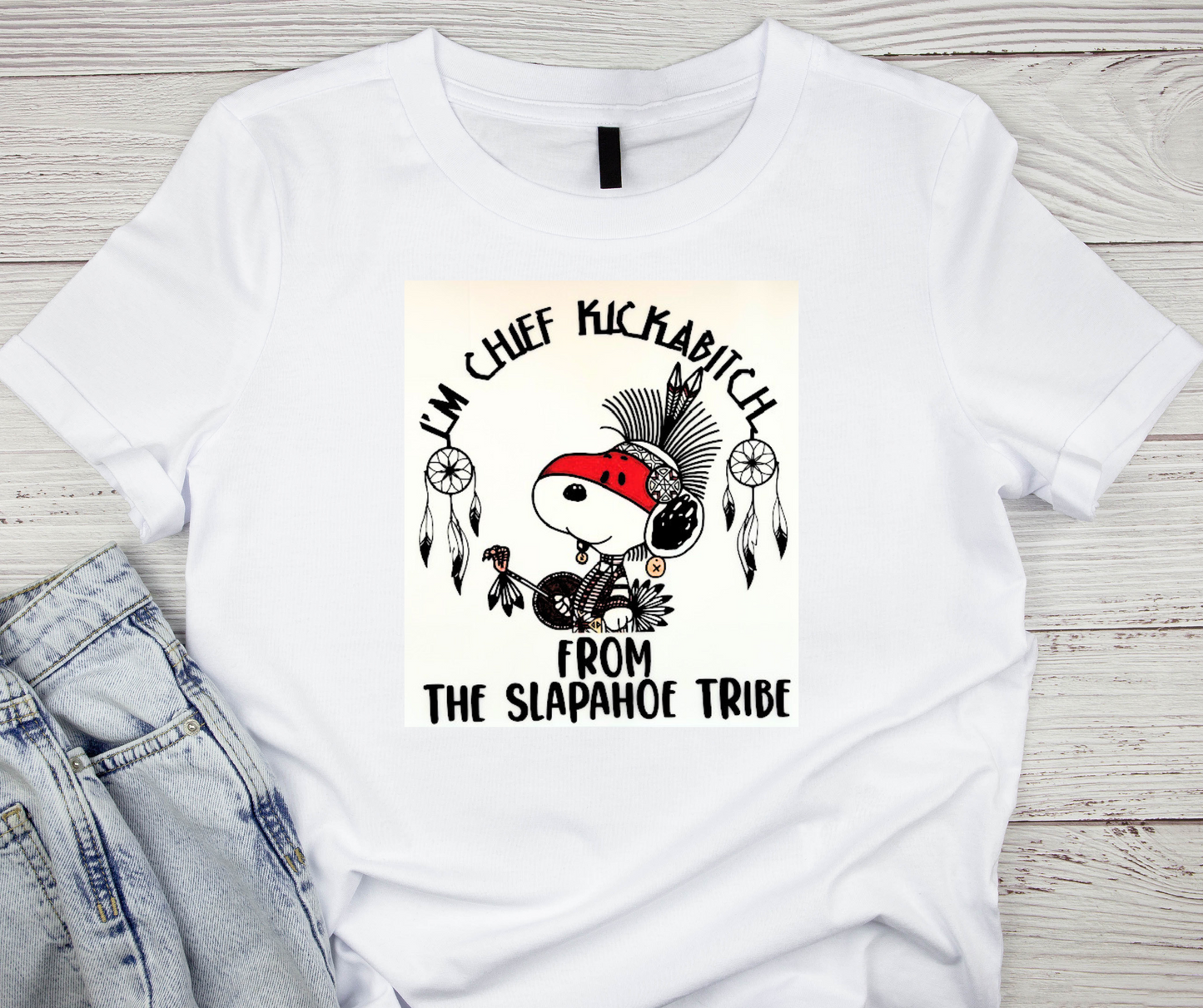Snoopy "Im Chief Kickabitch From The Slapahoe Tribe" Tshirt