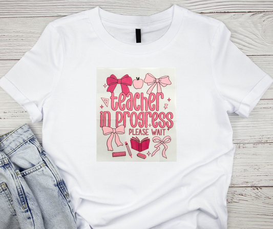 Teacher In Progress Tshirt
