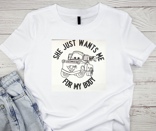 Tow Mater "She Just Wants Me For My Body" Tshirt