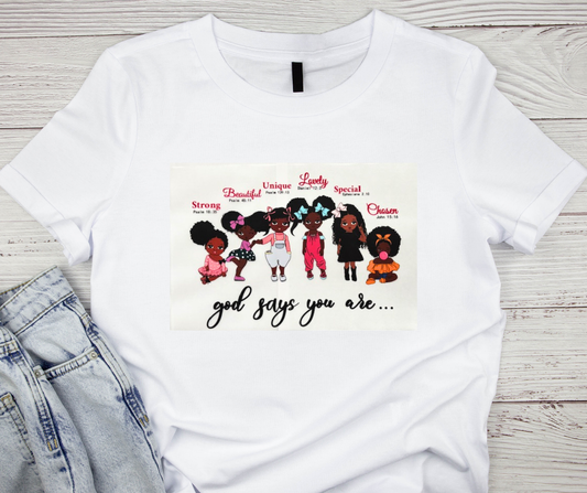 God Says You Are...Tshirt