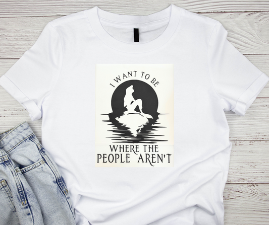 Little Mermaid "I Want To Be Where The People Aren't" Tshirt