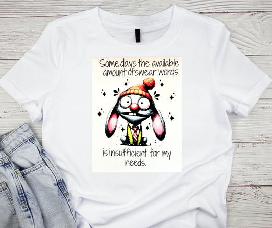 Not Enough Swear Words Available Stressed Bunny in a Beanie Tshirt